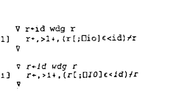 The function r←id wdg r, [1] r←,>1↓,(r[;⎕io]∊<id)⌿r, shown first in the upright ISIAPL font and then in the italic APL2741 font