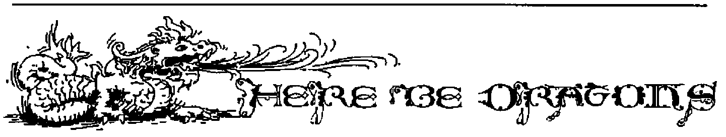 A dragon in the margin beside the heading “Here be Dragons”