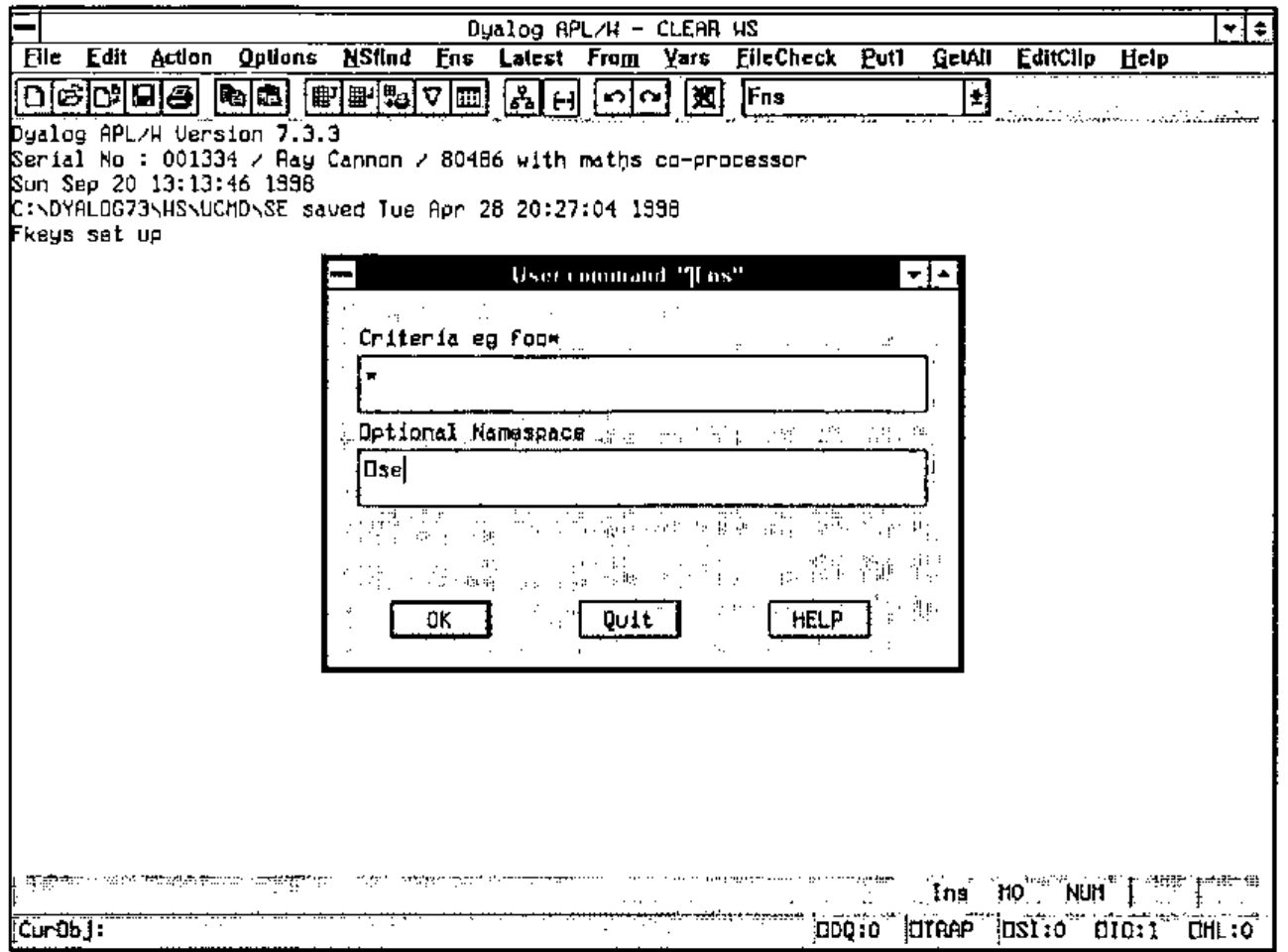 The User command "Fns" dialog over the session: Criteria eg Foo* with *, Optional Namespace ⎕se, and OK, Quit and HELP buttons