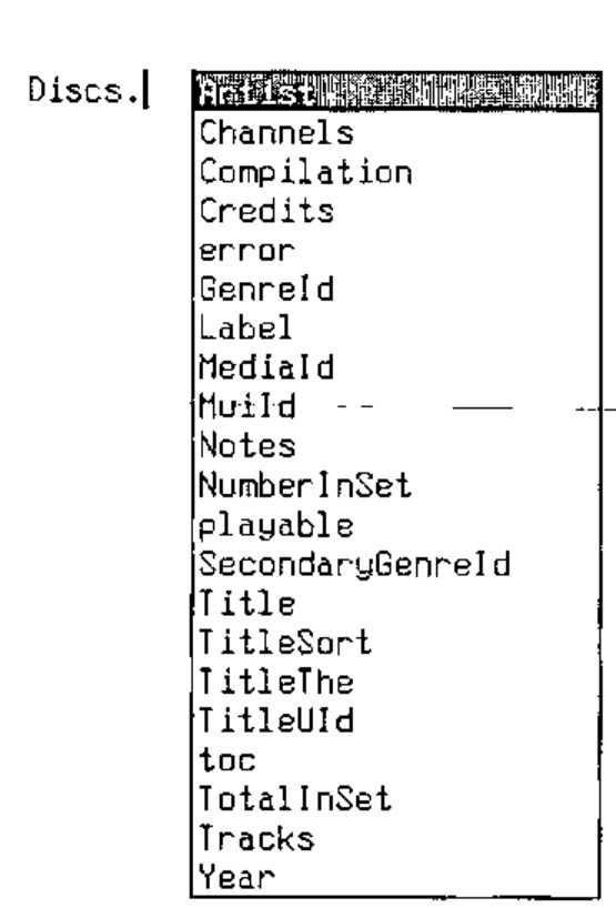 The AutoComplete list after “Discs.”: Artist, Channels, Compilation, Credits, error, GenreId, Label, MediaId, MuiId, Notes, NumberInSet, playable, SecondaryGenreId, Title, TitleSort, TitleThe, TitleUId, toc, TotalInSet, Tracks, Year