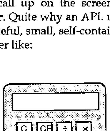 A pocket calculator: a display above keys C, CE, ÷, ×; 7 8 9 −; 4 5 6 +; 1 2 3 and a tall =; a wide 0 and the point