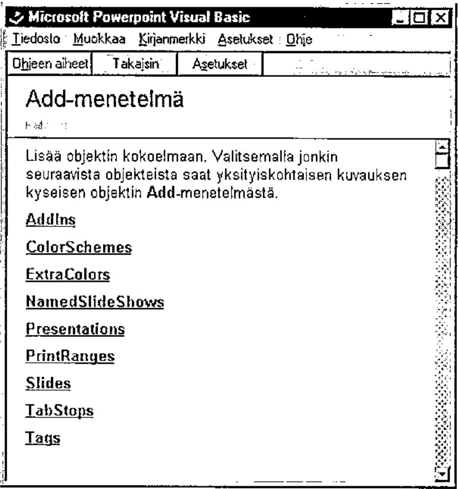 Microsoft Powerpoint Visual Basic help, in Finnish: Add-menetelmä, listing AddIns, ColorSchemes, ExtraColors, NamedSlideShows, Presentations, PrintRanges, Slides, TabStops and Tags