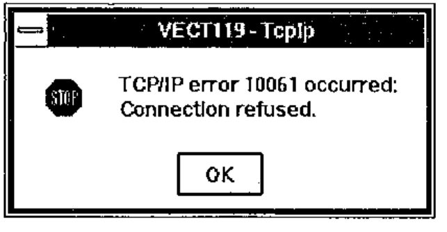 A message box titled VECT119 - TcpIp with a stop sign: “TCP/IP error 10061 occurred: Connection refused.” and an OK button