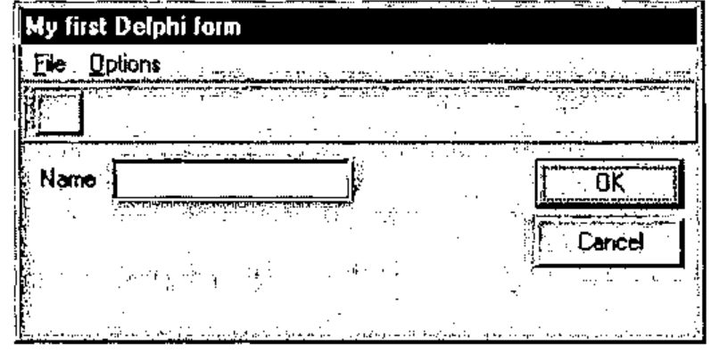 A Delphi form “My first Delphi form” with File and Options menus, a toolbar button, a Name edit field, and OK and Cancel buttons