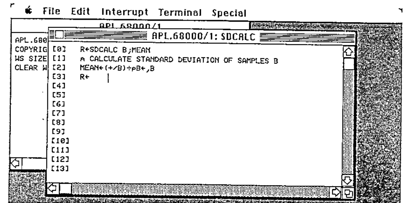 An editing window, APL.68000/1: SDCALC, over the session window, holding [0] R←SDCALC B;MEAN, [1] ⍝ CALCULATE STANDARD DEVIATION OF SAMPLES B, [2] MEAN←(+/B)÷⍴B←,B, [3] R←