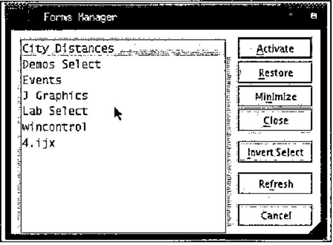 The Forms Manager, listing City Distances, Demos Select, Events, J Graphics, Lab Select, wincontrol and 4.ijx, with buttons Activate, Restore, Minimize, Close, Invert Select, Refresh and Cancel