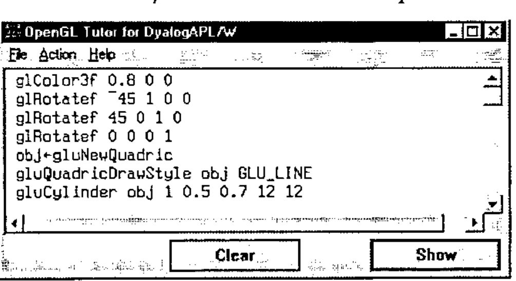 The Tutor window containing glColor3f 0.8 0 0, glRotatef ¯45 1 0 0, glRotatef 45 0 1 0, glRotatef 0 0 0 1, obj←gluNewQuadric, gluQuadricDrawStyle obj GLU_LINE, gluCylinder obj 1 0.5 0.7 12 12