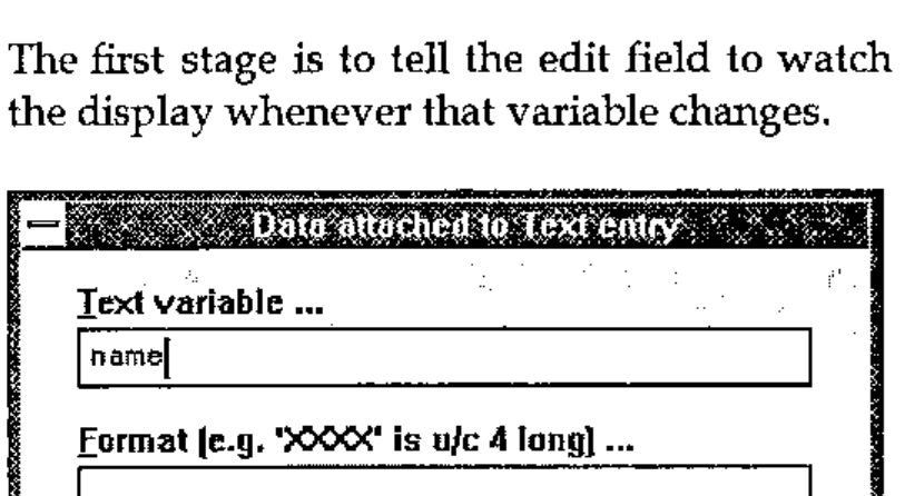 The “Data attached to Text entry” dialogue: Text variable “name”, an empty Format field, and Refresh on a Change to “name”